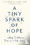 Golding, Kim S., Jones, Alexia - A Tiny Spark of Hope