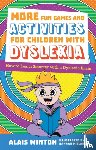 Winton, Alais - More Fun Games and Activities for Children with Dyslexia