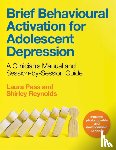 Reynolds, Shirley, Pass, Laura - Brief Behavioural Activation for Adolescent Depression
