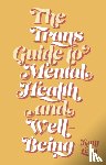 Lees, Katy - The Trans Guide to Mental Health and Well-Being