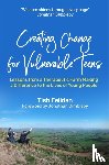 Feilden, Tish - Creating Change for Vulnerable Teens