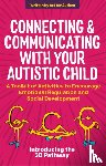Morton, Tessa, Gurnett, Jane - Connecting and Communicating with Your Autistic Child