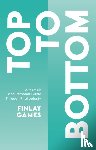 Games, Finlay - Top To Bottom