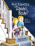 Barber, Elke, Barber, Alex - What Happened to Daddy's Body?