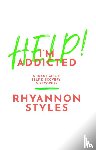 Styles, Rhyannon - Help! I'm Addicted