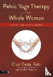 Ryba, Cheri Dostal - Pelvic Yoga Therapy for the Whole Woman