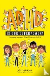 Lazarus, Soli - ADHD Is Our Superpower
