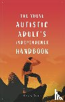 Moss, Haley - The Young Autistic Adult's Independence Handbook