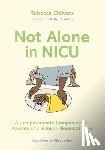 Chilvers, Rebecca - Not Alone in NICU