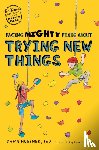 Huebner, Dawn - Facing Mighty Fears About Trying New Things