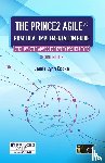 Cooke, Jamie Lynn - The PRINCE2 Agile(R) Practical Implementation Guide