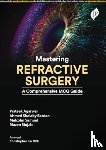 Agarwal, Prateek, Bardanv, Ahmed Shalaby, Samuel, Malcolm, Sinjab, Mazen - Mastering Refractive Surgery