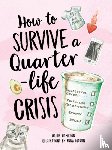 Hamilton, Hattie - How to Survive a Quarter-Life Crisis