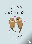 Publishers, Summersdale - To My Significant Otter