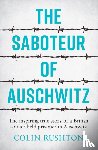Rushton, Colin - The Saboteur of Auschwitz