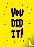 Publishers, Summersdale - You Did It!