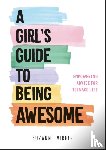 Virdee, Suzanne - A Girl's Guide to Being Awesome