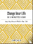 Mallon, Joanne - Change Your Life in 5 Minutes a Day