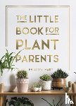 Hart, Felicity - The Little Book for Plant Parents