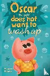Akimova, Elizaveta - Oscar the Piglet does not want to wash up