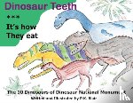 Blair, P.K. - Dinosaur Teeth: It's How they Eat