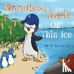 Bennett, Eric - Noodles and Albie On Thin Ice