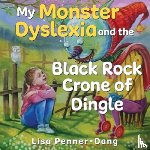 Penner-Dang, Lisa - My Monster dyslexia and the Black Rock Crone of Dingle