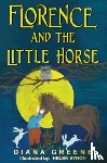 Greene, Diana - Florence and the Little Horse