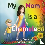 Douthit, Misty, Findley, Melissa - My Mom is a Chameleon