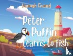 Friend, Hannah Louise - Peter Puffin Learns to Fish