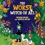 Moore, Thomas - The Worst Witch of All