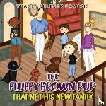 Francis, Tracey Feltner - The Fluffy Brown Pup - That Met His New Family