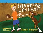 Chapman, Danelle - Hank and Frank Learn to Cancel I Can't