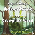 Brockett, Kristopher - Andy and Mandy's Adventure to The Great Caterpillar Wood