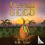 Soel, D.B. - Dream Seed