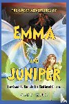 Miuc, Alen - The Great Adventures of Emma and Juniper: The Quest to Reunite the Shattered Crystal