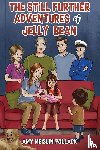 Pollack, Amy Meislin - The Still Further Adventures of Jelly Bean