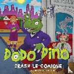 Le Comique, Crash - Dodo Dino