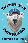 Kline, Geoffrey Jay - The Adventures of Parker Polar Bear