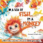 Sahmkow, Alexandra - In a sea of fish, I'm a Monkey
