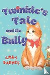 Barnes, Libby - Twinkle's Tale and the Bully