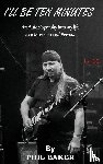 Baker, Phil - I'll Be 10 Minutes