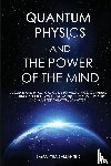 Ballantine, Samantha - Quantum Physics and the Power of the Mind