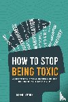 Snyder, Robert - How to Stop Being Toxic