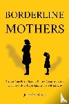 Ravin, Jennifer - Borderline Mothers