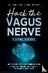 Cunningham, Warren - Hack The Vagus Nerve Total Guide