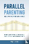 Carter, Wendy - Parallel Parenting - The Only Way to Co-parent with a Narcissist