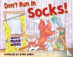 Morris, Sharon - Don't Run in Socks!