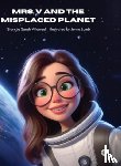 Villarreal, Sarah - Mrs. V and the Misplaced Planet (Hardback)