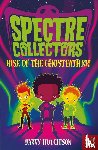 Hutchison, Barry - Spectre Collectors: Rise of the Ghostfather!